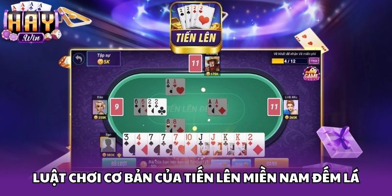 Luật chơi cơ bản của tiến lên miền nam đếm lá