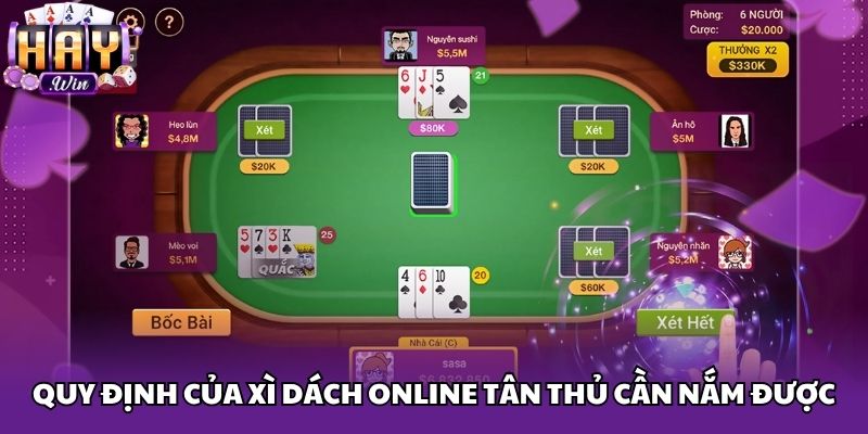 Quy định của Xì Dách online tân thủ cần nắm được