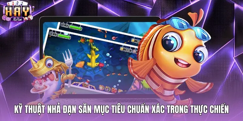 ky-thuat-nha-dan-san-muc-tieu-chuan-xac-trong-thuc-chien Mẹo bắn cá rùa chuẩn xác nhờ góc tác xạ dội tường