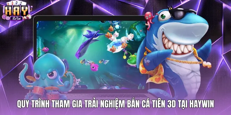 quy-trinh-tham-gia-trai-nghiem-ban-ca-tien-3d-tai-haywin Quy trình tham gia phòng chơi Bắn cá tiên 3D tại Haywin