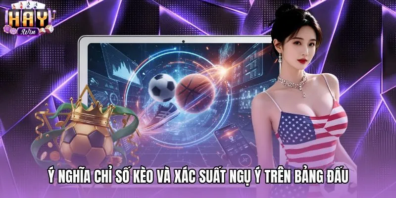 y-nghia-chi-so-keo-va-xac-suat-ngu-y-tren-bang-dau Thao tác xem tỷ lệ odds phân tích xác suất ngụ ý